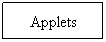 Text Box: Applets
