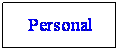 Text Box: Personal
