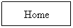 Text Box: Home
